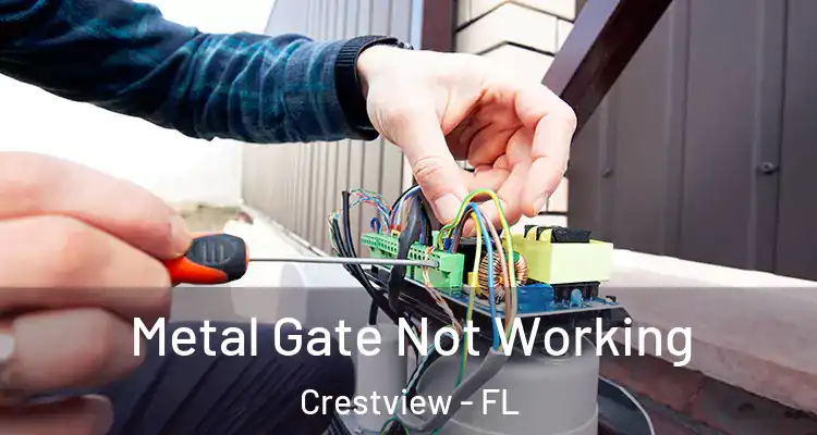  Metal Gate Not Working Crestview - FL