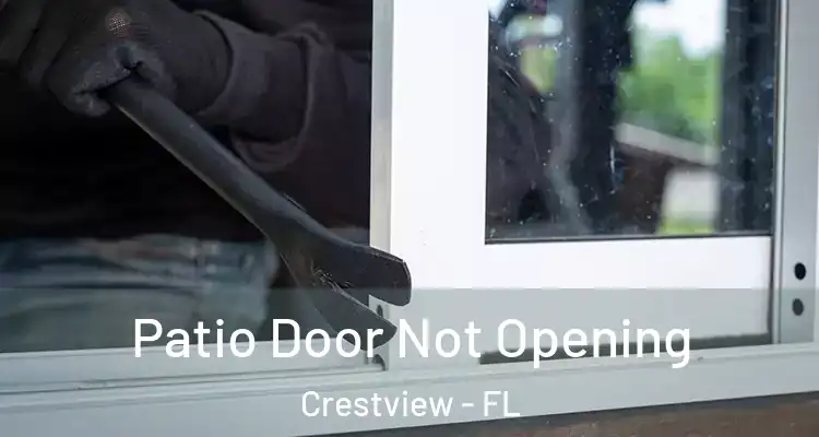  Patio Door Not Opening Crestview - FL
