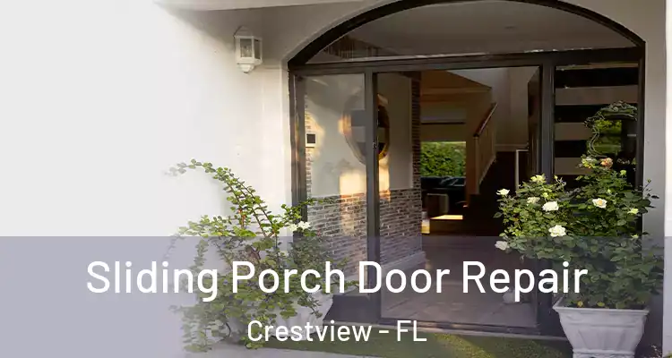  Sliding Porch Door Repair Crestview - FL